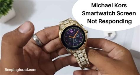 Michael Kors Smartwatch Screen Not Responding: Reasons